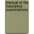 Manual Of Life Insurance Examinations