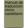 Manual de Traduccion Chino Castellano by Laureano Ramirez Bellerin