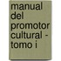 Manual del Promotor Cultural - Tomo I