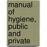 Manual of Hygiene, Public and Private by Charles Alexander Cameron