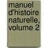 Manuel D'Histoire Naturelle, Volume 2