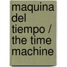 Maquina del Tiempo / The Time Machine door Herbert George Wells