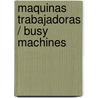 Maquinas Trabajadoras / Busy Machines door Onbekend