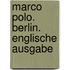 Marco Polo. Berlin. Englische Ausgabe