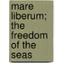 Mare Liberum; The Freedom Of The Seas