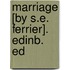 Marriage [By S.E. Ferrier]. Edinb. Ed