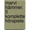 Marvi Hämmer. 5 komplette Hörspiele door Volker Präkelt