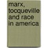 Marx, Tocqueville And Race In America