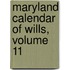 Maryland Calendar Of Wills, Volume 11