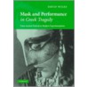 Mask and Performance in Greek Tragedy door David Wiles