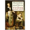 Masters And Servants In Tudor England door Alison Sim