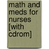 Math And Meds For Nurses [with Cdrom]