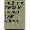 Math And Meds For Nurses [with Cdrom] door Norma Ercolano-O'Neill