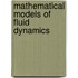 Mathematical Models Of Fluid Dynamics