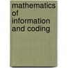 Mathematics Of Information And Coding door Te Sun Han