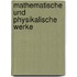 Mathematische Und Physikalische Werke