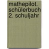 Mathepilot. Schülerbuch 2. Schuljahr by Unknown