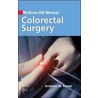 Mcgraw-Hill Manual Colorectal Surgery by Jo Kaiser