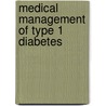 Medical Management of Type 1 Diabetes by Francine R. Kaufman