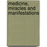 Medicine, Miracles And Manifestations door John L. Turner