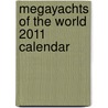 Megayachts of the World 2011 Calendar door Onbekend