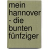 Mein Hannover - Die bunten Fünfziger door Bert Strebe