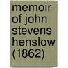 Memoir Of John Stevens Henslow (1862) door Leonard Blomefield