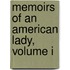 Memoirs Of An American Lady, Volume I