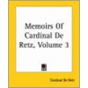 Memoirs Of Cardinal De Retz, Volume 3 door Jean Francois Retz