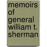 Memoirs Of General William T. Sherman door William T. 1820-1891 Sherman