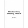 Memoirs Of Henry Hunt, Esq., Volume 3 by Henry Hunt