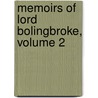 Memoirs Of Lord Bolingbroke, Volume 2 door George Wingrove Cooke