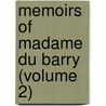 Memoirs Of Madame Du Barry (Volume 2) by Jeanne Becu Du Barry