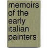 Memoirs Of The Early Italian Painters by Mrs Jameson