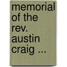 Memorial Of The Rev. Austin Craig ... door Otis Olney Wright