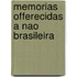 Memorias Offerecidas a Nao Brasileira