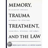 Memory, Trauma Treatment, and the Law by Daniel Brown