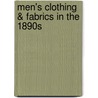 Men's Clothing & Fabrics in the 1890s by Roseann Ettinger