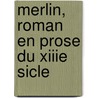 Merlin, Roman En Prose Du Xiiie Sicle by Gaston Bruno Paulin Paris