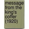 Message From The King's Coffer (1920) by Ronald Temple