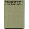 Metallochemistry of Neurodegeneration by H. Kozlowski