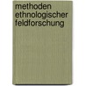 Methoden ethnologischer Feldforschung by Unknown