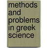 Methods And Problems In Greek Science by Geoffrey E.R. Lloyd