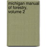 Michigan Manual of Forestry, Volume 2 door Filibert Roth