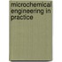 Microchemical Engineering in Practice