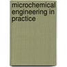 Microchemical Engineering in Practice door Thomas R. Dietrich