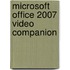 Microsoft Office 2007 Video Companion
