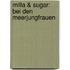 Milla & Sugar: Bei den Meerjungfrauen