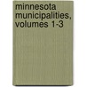 Minnesota Municipalities, Volumes 1-3 door Municipalities League Of Minne