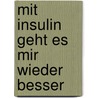 Mit Insulin geht es mir wieder besser door Viktor Jörgens